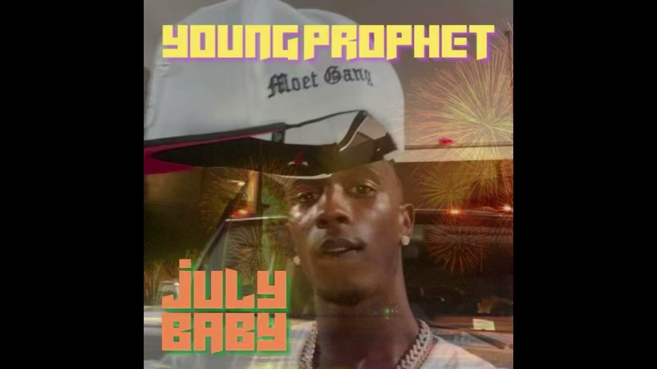 Young Prophet Da July Baby - July Baby