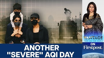 Delhi Pollution: How Does It Affect Your Body? | Vantage with Palki Sharma | N18G