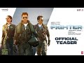 Fighter Teaser Hrithik Roshan Deepika Padukone Anil Kapoor Siddharth Anand 25 Jan 2024