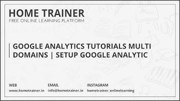 Setup Google Analytics Tutorials - Multiple Domains 2020