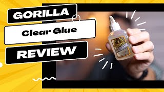 Gorilla Glue Clear Review