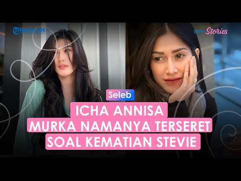 Icha Annisa Faradila Murka Namanya Terseret soal Kematian Stevie, Janji Beri Bukti Tudingan Santet