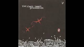 The Black Heart Procession - When We Reach The Hill