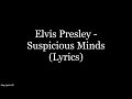 Elvis Presley - Suspicious Minds (Lyrics HD)