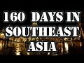 160 days in Southeast Asia