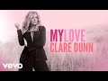 Clare Dunn - My Love (Audio)