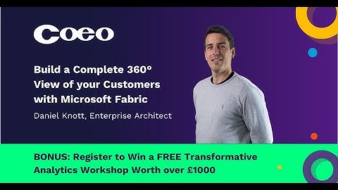 Interactive Strategy Session: Build a Complete 360° View of your Customers with Microsoft Fabric