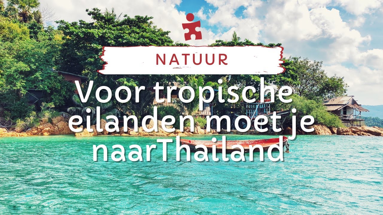 Voor tropische  eilanden moet je naar Thailand | Riksja Travel