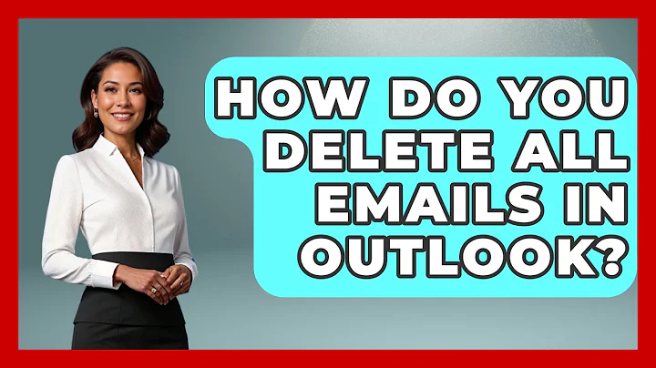 How Do You Delete All Emails In Outlook? - TheEmailToolbox.com