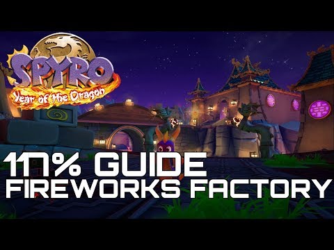 Spyro 3 Year Of The Dragon (Reignited) 117% Guide FIREWORKS FACTORY (ALL EGGS, GEMS...)