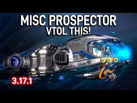 MISC PROSPECTOR "VTOL THIS" [3.17.1 StarCitizen PVP]