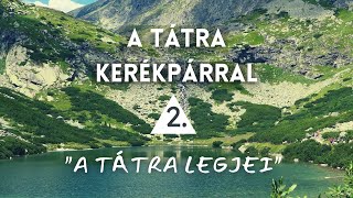 A Tátra Kerékpárral 2. A Tátra Legjei Bringábor Kerékpártúra