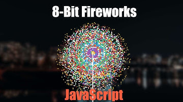 8-Bit Fireworks | JavaScript & HTML5 Canvas