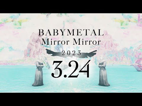 BABYMETAL - Mirror Mirror - Teaser#2