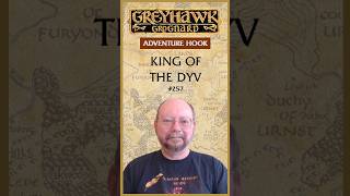 Adventure Hook 257: The King of the Dyv