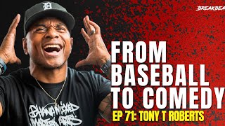 Tony T Roberts Talks Journey To Comedy, Baseball, How He Met His Wife, Serving In The Army + More