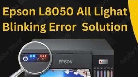 Epson L8050 All Lighat Blinking Error Solution [Epson L8050 printer Error