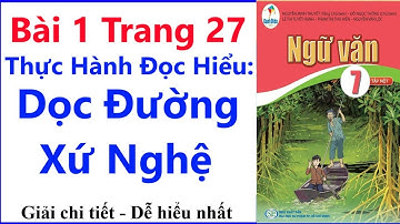 Ngữ Văn 7 Bài 1 Trang 27 | Dọc Đường Xứ Nghệ | Cánh Diều