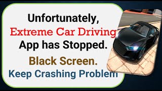 How To Fix Unfortunately, Extreme Car Driving App has stopped | Keeps Crashing Problem in Android screenshot 2