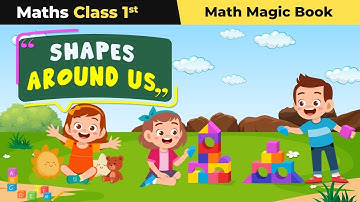 Shapes Around Us  - Shapes and Space | Class - 1 Maths (Math Magic Book) Chapter 1| NCERT Math |