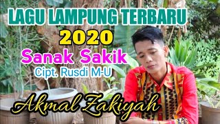 LAGU LAMPUNG TERBARU 2020 - SANAK SAKIK - AKMAL ZAKIYAH - Special Edtion HD