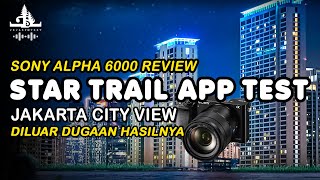 Sony A6000 Star Trail App: Setup & Test Result (Time-Lapse App) screenshot 3
