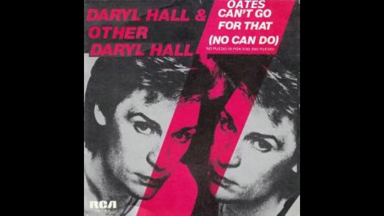 I Can't Go For That (No Can Do) Hall & Oates (Hall & Other Hall Cover) YouTube I Can't Go For That (No Can Do) Hall & Oates (Hall & Other Hall Cover) YouTube