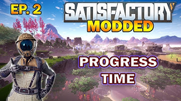 Satisfactory Modded Start from Scratch- Making Progress Stream. EP.2