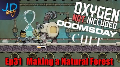 Ep31 Making a Natural Forest | Oxygen Not Included RIME Dooms Day Cult
