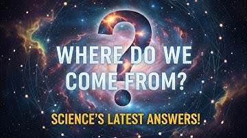 Where Do We Come From? Science