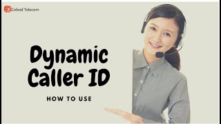 Dynamic Caller ID | VoIP Feature by Cebod Telecom