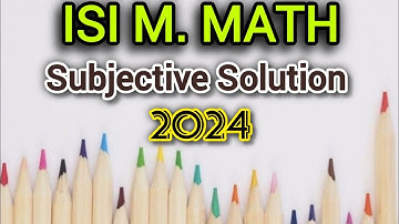 ISI MMATH 2024 SUBJECTIVE