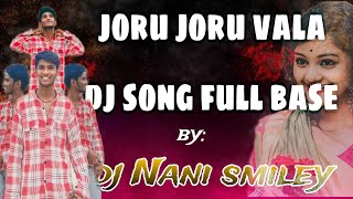 joru joru vala dj song by DJ NANI SMILEY