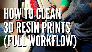 How To Clean 3D Resin Prints - 3D Model Cleaning Workflow Using Mean Green & Ultrasonic Cleaner