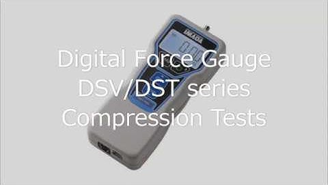 [Users Guide] Digital Force Gauge DSV/DST series Compression Tests