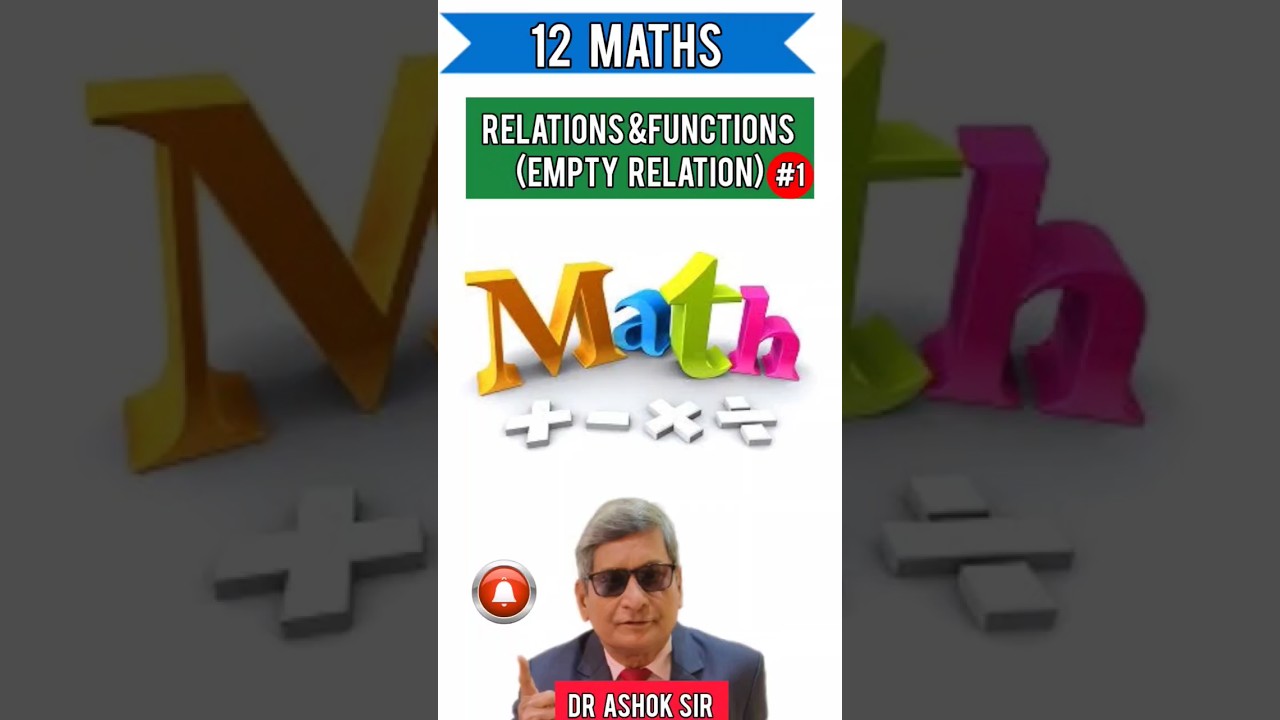 12 Maths/RELATIONS &FUNCTIONS (Empty Relation) #1 | Dr Ashok Sir