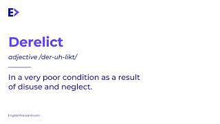 How to Pronounce Derelict | Definition | Example