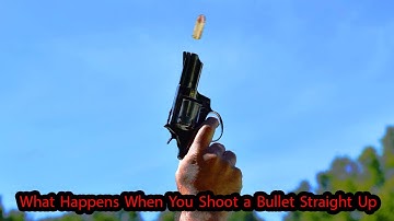 What Happens When You Shoot a Bullet Straight Up? The Truth is More Dangerous Than You Think! 😱