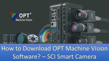 01 OPT Machine Vision Software - SCI Smart Camera Downloading and Installing