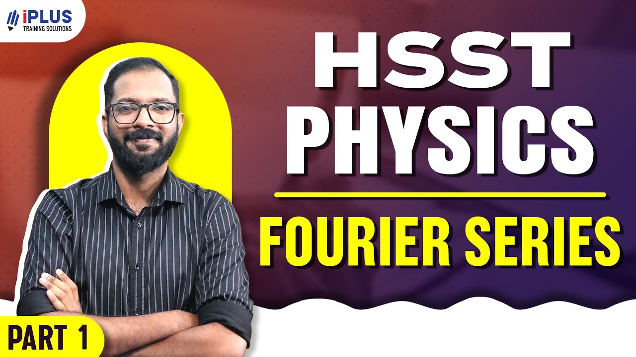 HSST Physics | Fourier Series | Part 1