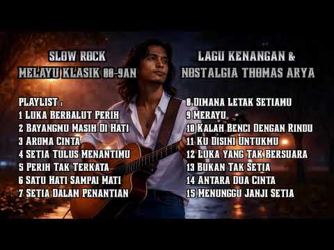 Slow Rock Melayu Terbaik Sepanjang Masa | Lagu Sedih Ala Thomas Arya | Bayangmu Masih Di Hati