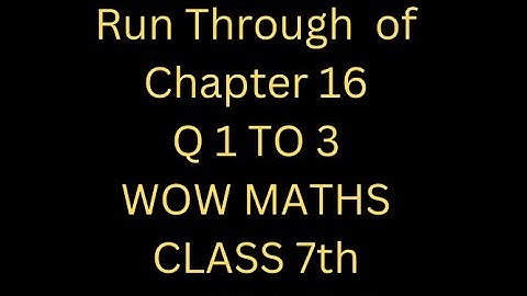 Run Through of Chapter 16 Q 1 to 3 class 7th WOW Maths