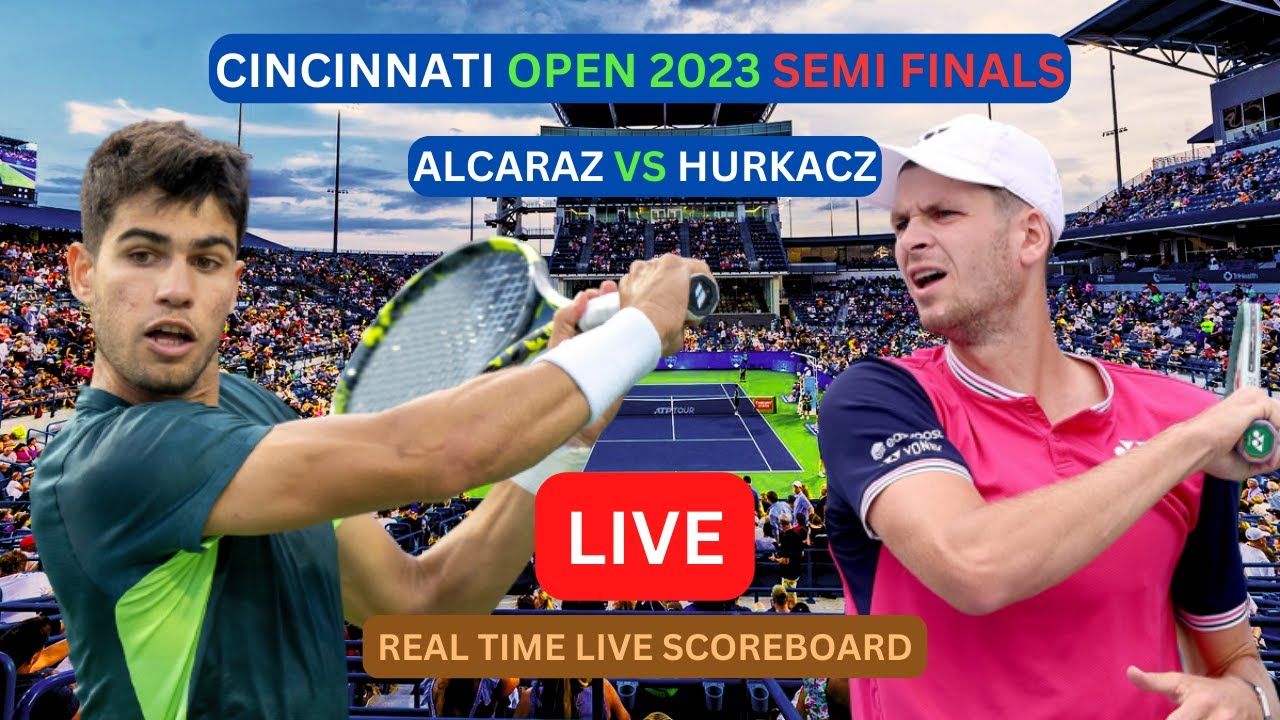 Carlos Alcaraz Vs Hubert Hurkacz LIVE Score UPDATE Today 2023 Cincinnati Open Tennis Semi Finals