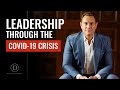 Leadership Through The COVID-19 Crisis