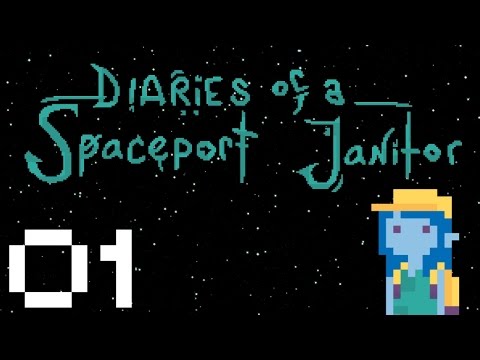 Diaries of a Spaceport Janitor - Gameplay Part 1