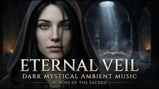 Eternal Veil – Celestial Whispers | Heavenly Ethereal Ambient Music