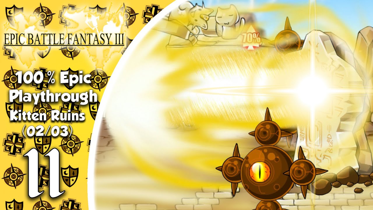 Epic Battle Fantasy 3 100 Epic Playthrough Part 11 Kitten Ruins Part 02 03 YouTube epic-battle-fantasy-3-100-epic-playthrough-part-11-kitten-ruins-part-02-03-youtube