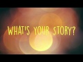Whats your story