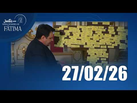 Juntos com Nossa Senhora de Fátima | 27/02/2026
