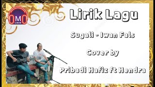 Lirik Lagu Sugali ~ Iwan Fals | cover by Pribadi Hafiz ft Hendra